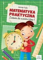 Matematyka praktyczna kl.1. Autor: Marta Buk-Cegiełka i Jadwiga Dejko. SmakLiter.pl Okładka książki Matematyka praktyczna kl.1