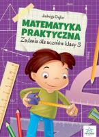 Matematyka praktyczna kl.3. Autor: Marta Buk-Cegiełka i Jadwiga Dejko. SmakLiter.pl Okładka książki Matematyka praktyczna kl.3