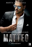 Matteo. Mroczni mężczyźni. Tom 1. Autor: Marta Zbirowska. SmakLiter.pl Okładka książki Matteo. Mroczni mężczyźni. Tom 1