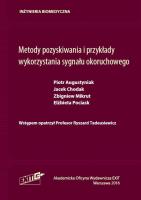Metody pozyskiwania i przykłady wykorzystania sygnału okoruchowego. Autor: Augustyniak Piotr, Chodak Jacek, Mikrut Zbigniew, Pociask Elżbieta, Tadeusiewicz Ryszard. SmakLiter.pl Okładka książki Metody pozyskiwania i przykłady wykorzystania sygnału okoruchowego