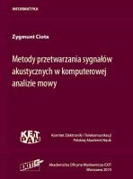 Metody przetwarzania sygnałów akustycznych w komputerowej analizie mowy. Autor: Ciota Zygmunt. SmakLiter.pl Okładka książki Metody przetwarzania sygnałów akustycznych w komputerowej analizie mowy
