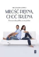 Miłość piękna, choć trudna. Autor: Guzewicz Mieczysław. SmakLiter.pl Okładka książki Miłość piękna, choć trudna