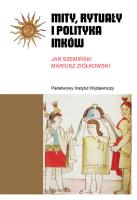 Mity, rytuały i polityka Inków. Autor: Jan Szemiński, Ziółkowski Mariusz. SmakLiter.pl Okładka książki Mity, rytuały i polityka Inków