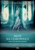 Młot na czarownice Malleus Maleficarum. Autor: HEINRICH KRAMER, Jacob Sprenger. SmakLiter.pl Okładka książki Młot na czarownice Malleus Maleficarum