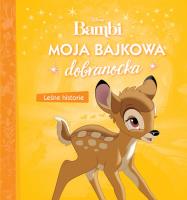 Okładka książki Moja bajkowa dobranocka. Leśne historie. Bambi
