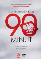 Moje najważniejsze 90 minut. Autor: Jacek Janczewski, Emil Kopański, Reprezentanci Polski w piłce nożnej. SmakLiter.pl Okładka książki Moje najważniejsze 90 minut