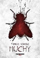 Muchy. Autor: Siwiec Tomasz. SmakLiter.pl Okładka książki Muchy