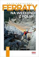 Najpiękniejsze ferraty. Na weekend z Polski. Autor: Pola Kryża, Dariusz Woźniczka. SmakLiter.pl Okładka książki Najpiękniejsze ferraty. Na weekend z Polski
