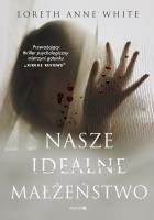 Nasze idealne małżeństwo. Autor: Loreth Anne White. SmakLiter.pl Okładka książki Nasze idealne małżeństwo