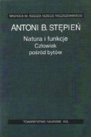 Natura i funkcje. Człowiek pośród bytów. Autor: Stępień Antoni B.. SmakLiter.pl Okładka książki Natura i funkcje. Człowiek pośród bytów