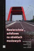 Nawierzchnie asfaltowe na obiektach mostowych. Autor: Piotr Radziszewski, Piłat Jerzy, Sarnowski Michał. SmakLiter.pl Okładka książki Nawierzchnie asfaltowe na obiektach mostowych