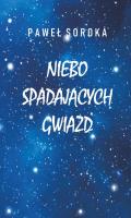 Niebo spadających gwiazd. Autor: Soroka Paweł. SmakLiter.pl Okładka książki Niebo spadających gwiazd