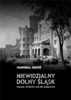 Niewidzialny Dolny Śląsk. Autor: Smoke Hannibal. SmakLiter.pl Okładka książki Niewidzialny Dolny Śląsk