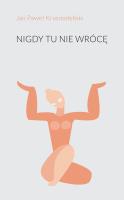 Nigdy tu nie wrócę. Autor: Krasnodębski Jan Paweł. SmakLiter.pl Okładka książki Nigdy tu nie wrócę