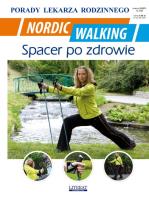 Nordic Walking. Autor: Chojnowska Emilia; Malanowska-Mamrot Justyna; Jaskólski Karol. SmakLiter.pl Okładka książki Nordic Walking