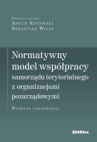 Normatywny model współpracy samorządu terytorialnego z organizacjami pozarządowymi. Autor: Artur Kotowski Sebastian Wijas. SmakLiter.pl Okładka książki Normatywny model współpracy samorządu terytorialnego z organizacjami pozarządowymi