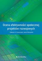 Ocena efektywności społecznej projektów.... Autor: Grzeszczyk Tadeusz A., Jacek Pełszyński. SmakLiter.pl Okładka książki Ocena efektywności społecznej projektów...