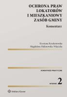 Ochrona praw lokatorów i mieszkaniowy zasób gminy. Komentarz. Autor: Krystyna Krzekotowska, Magdalena Malinowska-Wójcicka. SmakLiter.pl Okładka książki Ochrona praw lokatorów i mieszkaniowy zasób gminy. Komentarz