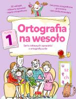 Ortografia na wesoło. Klasa 1. Autor: Zioła-Zemczak Katarzyna. SmakLiter.pl Okładka książki Ortografia na wesoło. Klasa 1