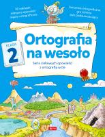 Ortografia na wesoło. Klasa 2. Autor: Zioła-Zemczak Katarzyna. SmakLiter.pl Okładka książki Ortografia na wesoło. Klasa 2