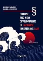 Outline and New Developments of Japanese Inheritance Law. Autor: Karaiskos Antonios, Łukasiewicz Jakub M.. SmakLiter.pl Okładka książki Outline and New Developments of Japanese Inheritance Law