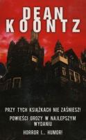 Okładka książki Pakiet: Dean Koontz. Powieści grozy w najlepszym..
