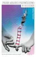 Pełne miłości przywództwo w rodzinie. Autor: Mathias Voelchert. SmakLiter.pl Okładka książki Pełne miłości przywództwo w rodzinie