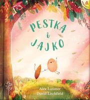 Pestka i Jajko. Autor: Alex Latimer, DAVID LITCHFIELD. SmakLiter.pl Okładka książki Pestka i Jajko