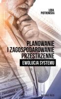 Planowanie i zagospodarowanie przestrzenne. Ewolucja systemu. Autor: Lidia Piotrowska. SmakLiter.pl Okładka książki Planowanie i zagospodarowanie przestrzenne. Ewolucja systemu
