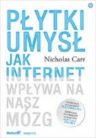 Płytki umysł. Autor: Nicholas Carr. SmakLiter.pl Okładka książki Płytki umysł