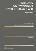 Podatek od czynności cywilnoprawnych. Komentarz. Autor: Bogucki Stanisław, Wacławczyk Adam, Winiarski Krzysztof. SmakLiter.pl Okładka książki Podatek od czynności cywilnoprawnych. Komentarz