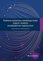 Podstawy systemowe metodologii badań małych i średnich przedsiębiorstw logistycznych. Autor: Kuriata Andrzej, Kordel Zdzisław. SmakLiter.pl Okładka książki Podstawy systemowe metodologii badań małych i średnich przedsiębiorstw logistycznych