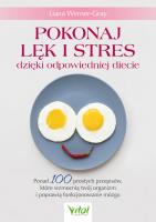Pokonaj lęk i stres dzięki odpowiedniej diecie. . Autor: Werner-Gray Liana. SmakLiter.pl Okładka książki Pokonaj lęk i stres dzięki odpowiedniej diecie.
