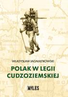 Polak w Legii Cudzoziemskiej. Autor: Jagniątkowski Władysław. SmakLiter.pl Okładka książki Polak w Legii Cudzoziemskiej