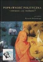 Poprawność polityczna - równość czy wolność?. Autor: (red.) Ryszard Stefański. SmakLiter.pl Okładka książki Poprawność polityczna - równość czy wolność?