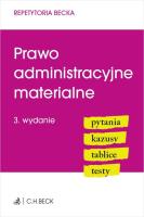 Prawo administracyjne materialne. Pytania. Kazusy. Tablice. Testy. Autor: Ablewicz Joanna, Rucińska-Sech Emilia. SmakLiter.pl Okładka książki Prawo administracyjne materialne. Pytania. Kazusy. Tablice. Testy