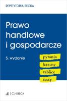 Prawo handlowe i gospodarcze Pytania Kazusy Tablice Testy. Autor: Ablewicz Joanna. SmakLiter.pl Okładka książki Prawo handlowe i gospodarcze Pytania Kazusy Tablice Testy