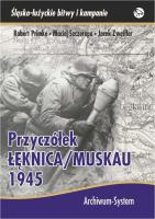 Przyczółek Łęknica Muskau 1945. Autor: Primke Robert, Maciej Szczerepa, Zweifler Jacek. SmakLiter.pl Okładka książki Przyczółek Łęknica Muskau 1945