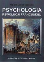 Psychologia rewolucji francuskiej. Autor: Jeske-Choiński Teodor. SmakLiter.pl Okładka książki Psychologia rewolucji francuskiej