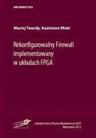 Rekonfigurowalny Firewall implementowany w układach FPGA. Autor: Twardy Maciej, Wiatr Kazimierz. SmakLiter.pl Okładka książki Rekonfigurowalny Firewall implementowany w układach FPGA