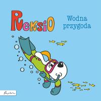 Reksio. Wodna przygoda. Autor: Szarf Maria. SmakLiter.pl Okładka książki Reksio. Wodna przygoda