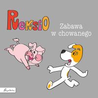 Reksio. Zabawa w chowanego. Autor: Szarf Maria. SmakLiter.pl Okładka książki Reksio. Zabawa w chowanego