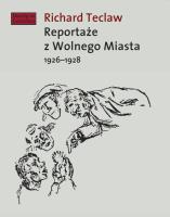 Reportaże z Wolnego Miasta. Autor: Teclaw Richard. SmakLiter.pl Okładka książki Reportaże z Wolnego Miasta