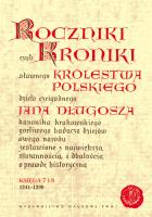 Okładka książki Roczniki czyli Kroniki sławnego Królestwa Polskiego Księga 7 i 8. 1241-1299