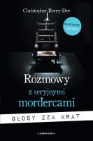 Rozmowy z seryjnymi mordercami. Autor: CHRISTOPHER BERRY-DEE. SmakLiter.pl Okładka książki Rozmowy z seryjnymi mordercami