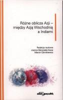 Różne oblicza Azji - między Azją Wschodnią.... Autor: Joanna Marszałek-Kawa (red.), (red.) Marcin Górnikiewicz. SmakLiter.pl Okładka książki Różne oblicza Azji - między Azją Wschodnią...