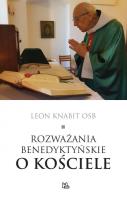 Rozważania benedyktyńskie o Kościele. Autor: O. Leon Knabit OSB. SmakLiter.pl Okładka książki Rozważania benedyktyńskie o Kościele