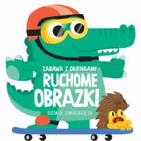 Ruchome obrazki - Dzikie zwierzęta. Autor:   Praca zbiorowa. SmakLiter.pl Okładka książki Ruchome obrazki - Dzikie zwierzęta