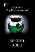 Sekret Julii. Autor: Zeydler-Zborowski Zygmunt. SmakLiter.pl Okładka książki Sekret Julii