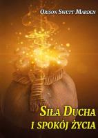 Siła Ducha i spokój życia. Autor: Orison Swett Marden. SmakLiter.pl Okładka książki Siła Ducha i spokój życia